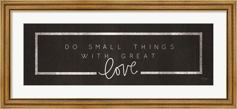 Framed Do Small Things Print
