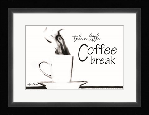 Framed Take a Little Coffee Break Print