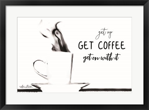 Framed Get Coffee Print