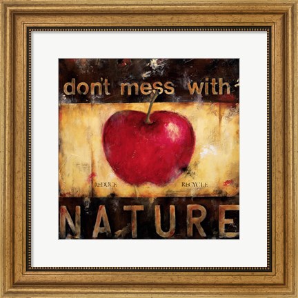 Framed Don&#39;t Mess With Nature Print
