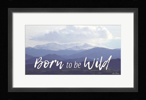 Framed Born to be Wild Print
