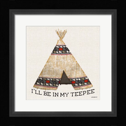 Framed In My Teepee Print