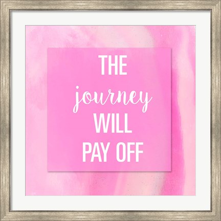Framed Journey Will Pay Off Print