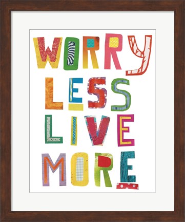 Framed Worry Less Live More Print