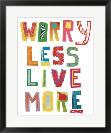 Framed Worry Less Live More Print