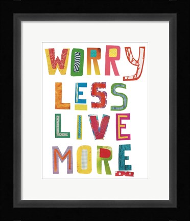 Framed Worry Less Live More Print