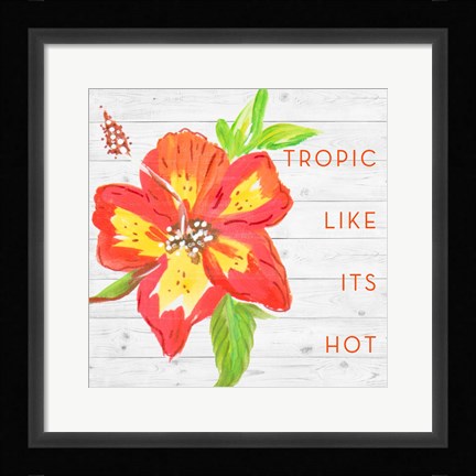 Framed Tropic Like It's Hot Print