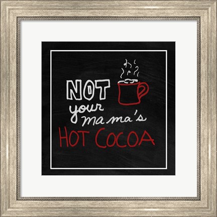 Framed Not Your Mama&#39;s Hot Cocoa Print