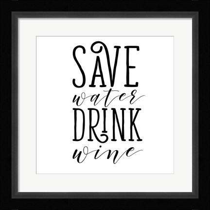 Framed Save Water Drink Wine Print