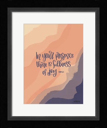 Framed In Your Presence Print