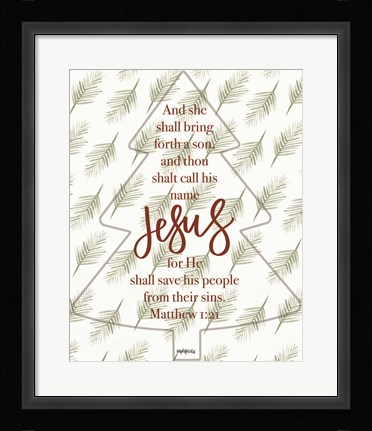Framed Call His Name Jesus Print
