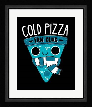 Framed Cold Pizza Fan Club Print