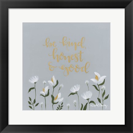 Framed Be Kind, Honest &amp; Good Print
