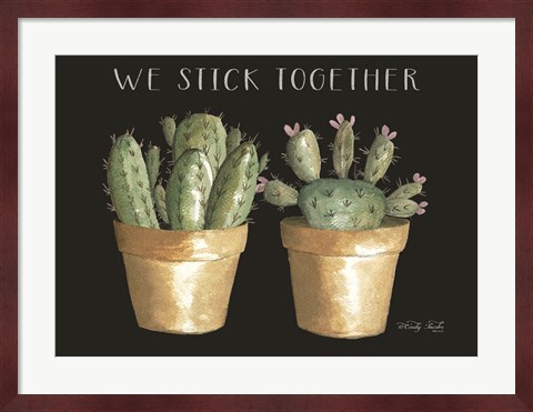 Framed We Stick Together Cactus Print