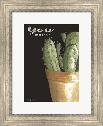 Framed You Matter Cactus Print