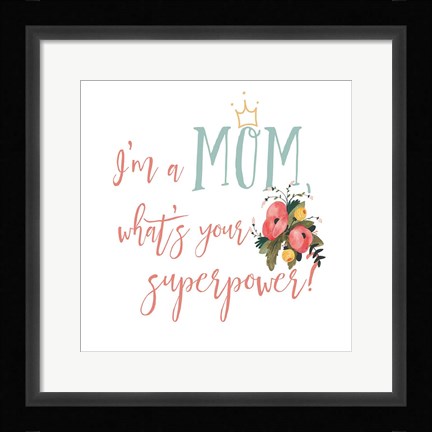 Framed Harriet Floral Mom Inspiration II Print