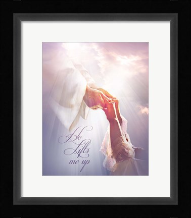 Framed He Lifts Me Up Print