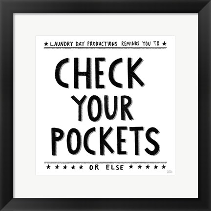 Framed Check Your Pockets Print