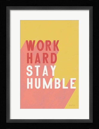 Framed Work Hard Stay Humble Print