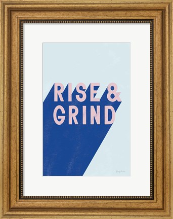 Framed Rise and Grind Print
