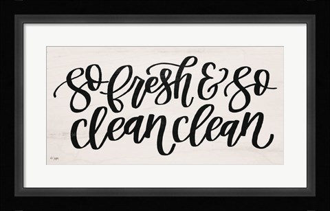 Framed So Fresh &amp; So Clean Clean Print