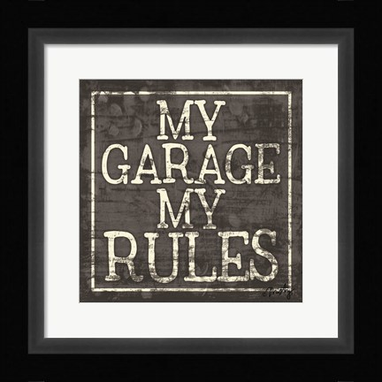 Framed My Garage, My Rules Print