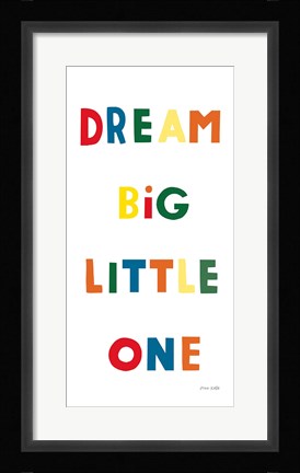 Framed Dream Big Little One Bright Print