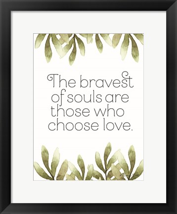 Framed Greenery Bravest of Souls Print