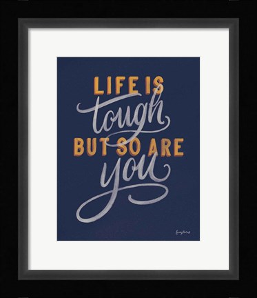 Framed Life is Tough Navy Print
