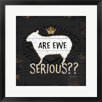 Framed Are Ewe Serious Print
