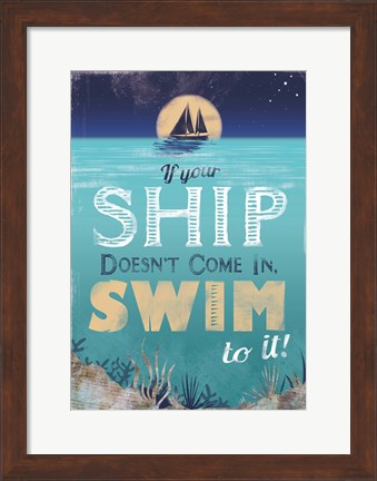 Framed Swim to Your Ship Print