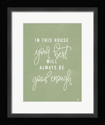 Framed Always Good Enough Print