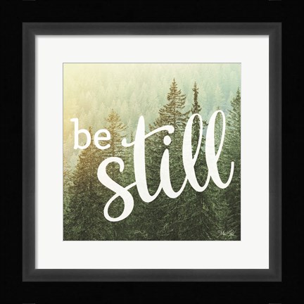 Framed Be Still Print