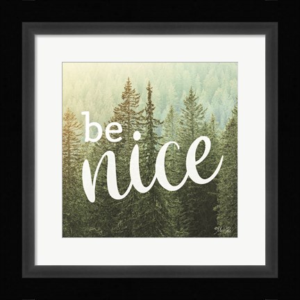 Framed Be Nice Print