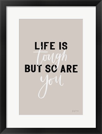 Framed Life is Tough Print