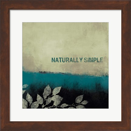 Framed Naturally Simple Print
