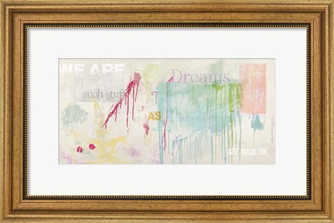 Framed We are Dreams Print