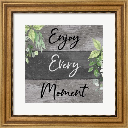 Framed Enjoy Every Moment Print