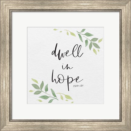 Framed Inspirational Life III-Dwell in Hope Print