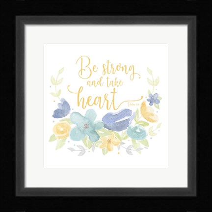 Framed Kellys Garden III-Be Strong Print