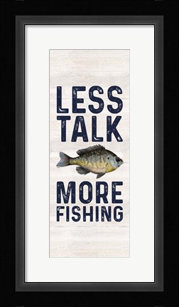 Framed Less Talk More Fishing vertical II-Fishing Print