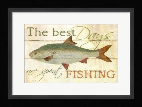 Framed Best Days are Spent Fishing Print