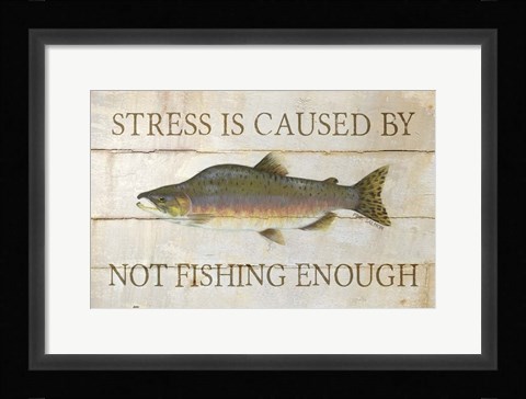 Framed Stress and Fishing Print