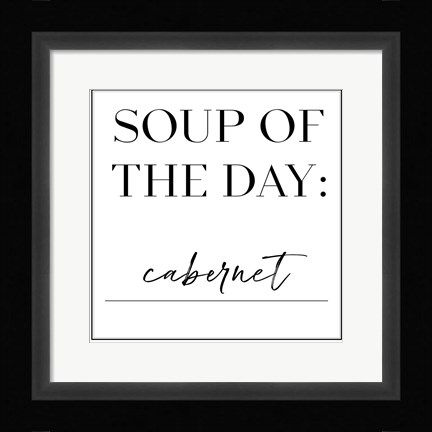 Framed Soup du Jour IV Print