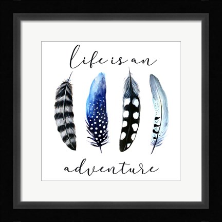 Framed Life is an Adventure Print