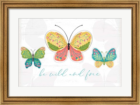 Framed Be Wild and Free Print