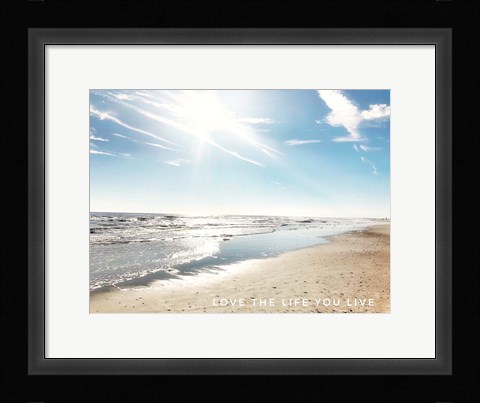 Framed Love The Life You Live Print