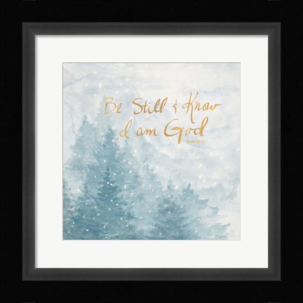 Framed Be Still and Know I Am God Print