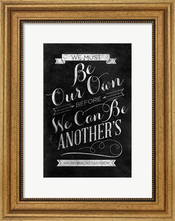 Framed Be Our Own Print