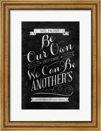 Framed Be Our Own Print